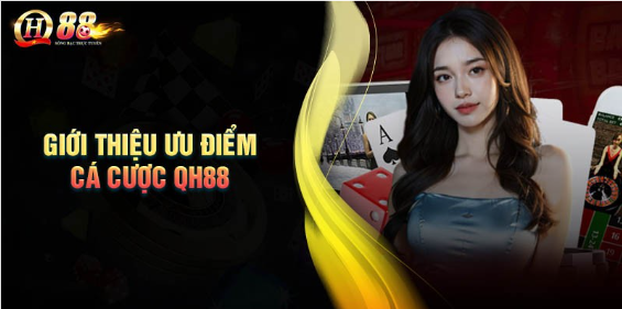 Qh88 – Cổng Game Cá Cược Online Đỉnh Nhất Việt Nam 2024