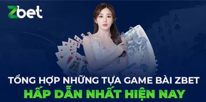 Top Game Đổi Thưởng Hấp Dẫn Nhất Tại Nhà Cái Online Zbet